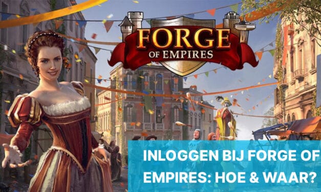 Forge of Empires Inloggen: Hoe log je in bij Forge of Empires?